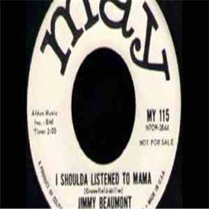 Jimmy Beaumont - I Shoulda Listened To Mama
