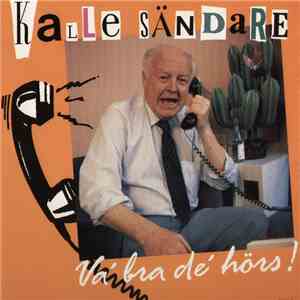 Kalle Sändare - Va' Bra De' Hörs