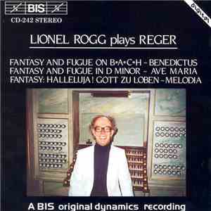 Lionel Rogg Plays Reger - Lionel Rogg Plays Reger