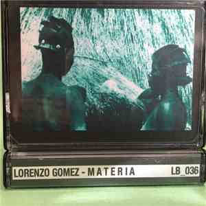 Lorenzo Gomez - M A T E R I A