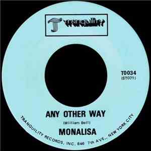 Monalisa  - Any Other Way / It's Love That Really Counts