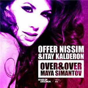 Offer Nissim & Itay Kalderon Feat. Maya Simantov - Over & Over