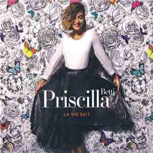 Priscilla Betti - La Vie Sait