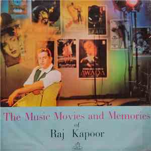 Raj Kapoor - The Music Movies and Memories