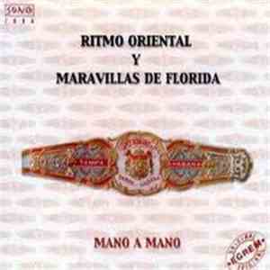 Ritmo Oriental Y Maravillas De Florida - Mano A Mano