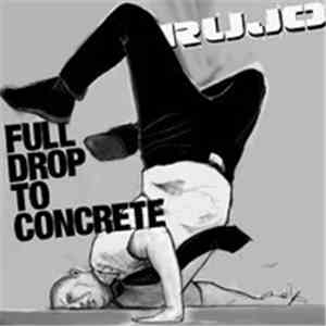 Rujo  - Full Drop To Concrete