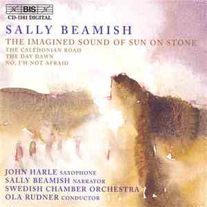 Sally Beamish - The Imagined Sound Of Sun On Stone