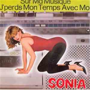 Sonia  - Sur Ma Musique / J'Perds Mon Temps Avec Moi