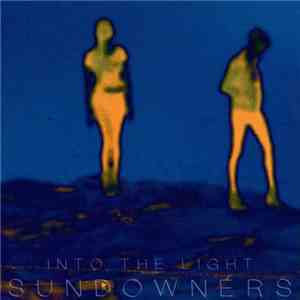 Sundowners  - Into The Light