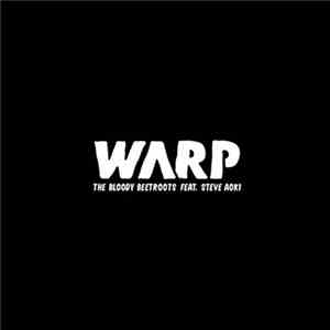 The Bloody Beetroots Feat. Steve Aoki - Warp