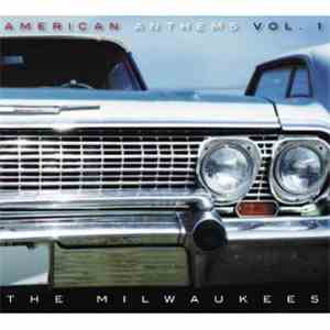 The Milwaukees - American Anthems Vol. 1