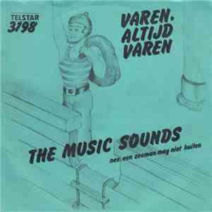 The Music Sounds - Varen, Altijd Varen