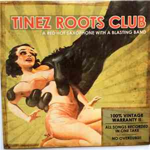 Tinez Roots Club - A Red Hot Saxophone With A Blasting Band