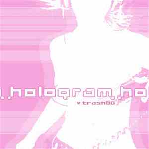 Trash80 - Hologram