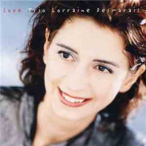 Trio Lorraine Desmarais - Love