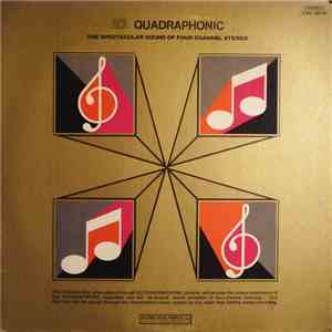 Various - Quadraphonic, The Spectacular Sound Of Four Channel Stereo