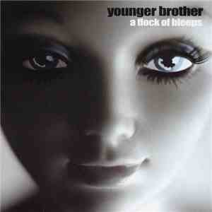 Younger Brother - A Flock Of Bleeps