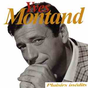 Yves Montand - Plaisirs Inédits