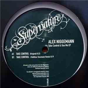 Alex Niggemann - Take Control & Use Me EP
