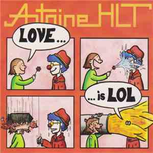 Antoine HLT - Love is LOL