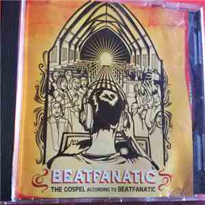 Beatfanatic - The Gospel According To Beatfanatic