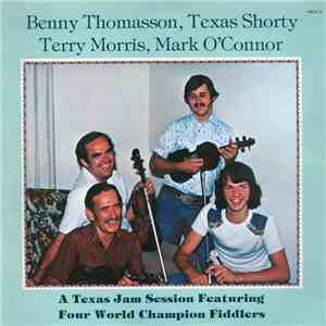 Benny Thomasson, Texas Shorty, Terry Morris , Mark O'Connor - A Texas Jam S ...