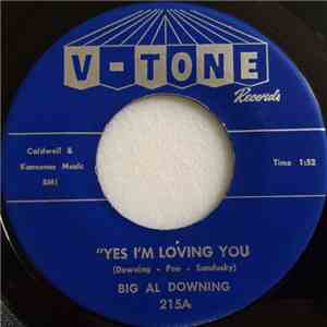 Big Al Downing - Yes I'm Loving You / Please Come Home