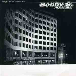 Bobby S. - Night Club Series #1