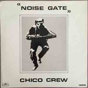 Chico Crew - Noise Gate