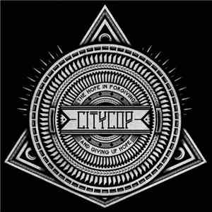 CityCop - The Hope In Forgiving & Giving Up Hope