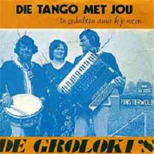 De Groloki's - Die Tango Met Jou