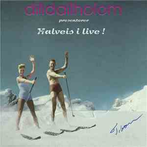 Dilldallholom - Halvveis I Live!