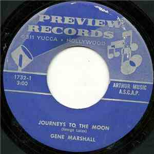 Gene Marshall - Journeys To The Moon / Show Me Your Loving