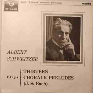 J. S. Bach, Albert Schweitzer - Thirteen Chorale Preludes