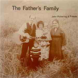 John Pickering  & Friends - The Father's Family