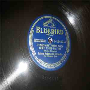 Johnny Hodges And His Orchestra - Things Ain't What They Used To Be / Squat ...