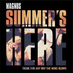 Magnus - Summer's Here (Theme For Any Way The Wind Blows)