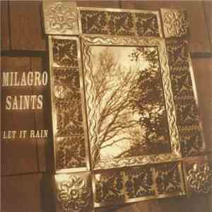 Milagro Saints - Let It Rain