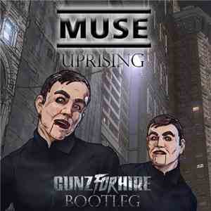 Muse - Uprising (Gunz For Hire Bootleg)