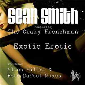 Sean Smith Featuring The Crazy Frenchman - Exotic Erotic