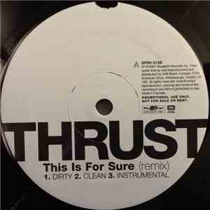 Thrust  - This Is For Sure
