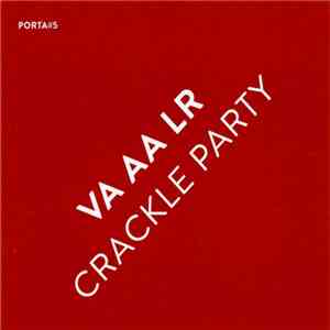 VA AA LR - Crackle Party