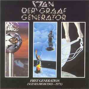 Van Der Graaf Generator - First Generation (Scenes From 1969-1971)