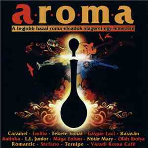 Various - Aroma - A Legjobb Hazai Roma Előadók Slágerei Egy Lemezen