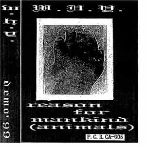 W.H.Y.  - Reason For Mankind (Animals) Demo'99