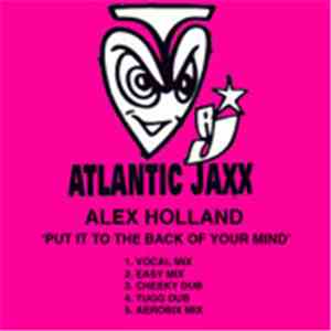 Alex Holland - Put It To The Back Of Your Mind