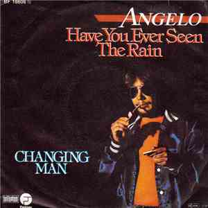 Angelo  - Have You Ever Seen The Rain / Changing Man
