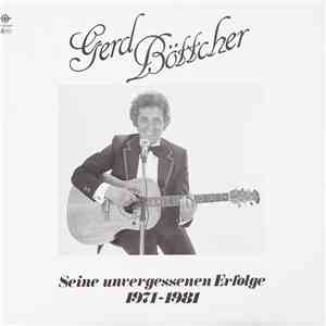 Gerd Böttcher - Seine Unvergessenen Erfolge 1971-1981