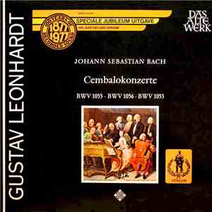 Gustav Leonhardt - Johann Sebastian Bach - Cembalokonzerte BWV 1055 • BWV 1 ...