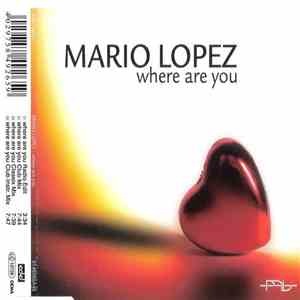Mario Lopez - Where Are You
